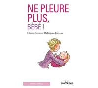 Ne pleure plus bébé !