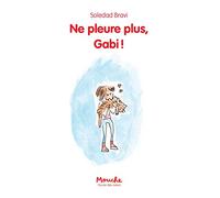 NE PLEURE PLUS, GABI!