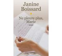 Ne pleure plus, Marie Janine Boissard (Auteur)