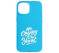 Ne pleurez Pas sur Le Yacht Coque pour iPhone 15