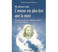 NE PLEUREZ PLUS L'AMOUR EST PLUS FORT QUE LA MORT