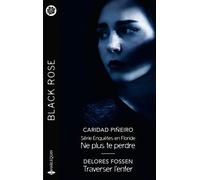 Ne plus te perdre - Traverser l'enfer - Caridad Piñeiro - Harlequin - ebook (ePub) - Roman