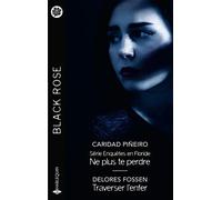 Ne plus te perdre / Traverser l'enfer - Caridad Piñeiro - Harlequin - Poche - Roman