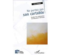Ne portez pas son cartable: Paroles d'un rééducateur de l'éducation nationale