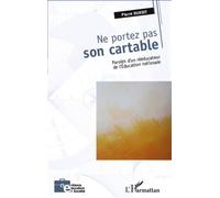 Ne portez pas son cartable Paroles d'un rééducateur de l'éducation nationale - Pierre Duriot - L'harmattan - broché - Essai