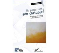 Ne portez pas son cartable Paroles d'un rééducateur de l'éducation nationale - Pierre Duriot - L'harmattan - broché - Essai