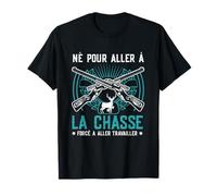 Né Pour Aller A La Chasse Humour Apéro Chasseur Homme Cadeau T-Shirt