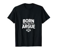 Né pour argumenter Un Dicton Amusant avec Justice Scales T-Shirt