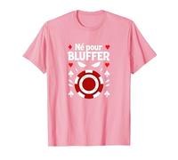 NÈ pour Bluffer - Poker Art Humoristique T-Shirt, Homme, Rose, S