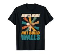 Né pour Construire des ponts, Pas pour Construire des Murs L'unité défend la diversité T-Shirt