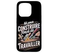 Né pour Construire Forcé De Travailler Bricolage Coque pour iPhone 15 Pro