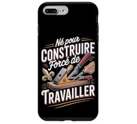 Né pour Construire Forcé De Travailler Bricolage Coque pour iPhone 7 Plus/8 Plus