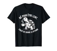 Né pour Être Lent - Humour Tortue Café et Philosophie de Vie T-Shirt