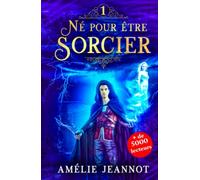 Né pour être Sorcier: Tome 1