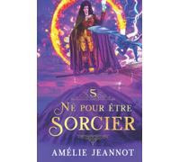 Né pour être Sorcier: Tome 5