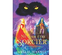 Né pour être Sorcier: Tome 6