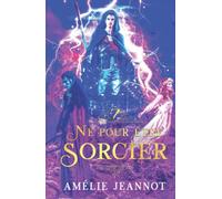 Né pour être Sorcier: Tome 7