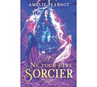 Né pour être Sorcier: Tome 7