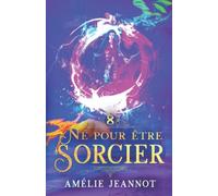 Né pour être Sorcier: Tome 8