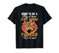 Né pour être Un séjour à la Maison Chat Maman forcée d'aller au Travail Chat T-Shirt