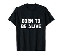 Né pour être vivant T-Shirt