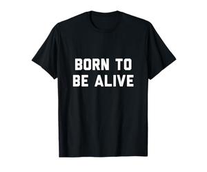Né pour être vivant T-Shirt