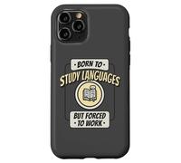 Né pour étudier Les Langues, mais forcé de Travailler, polyglotte Amusant Coque pour iPhone 11 Pro