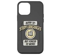 Né pour étudier Les Langues, mais forcé de Travailler, polyglotte Amusant Coque pour iPhone 12 Mini