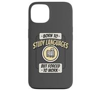 Né pour étudier Les Langues, mais forcé de Travailler, polyglotte Amusant Coque pour iPhone 13