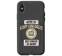 Né pour étudier Les Langues, mais forcé de Travailler, polyglotte Amusant Coque pour iPhone X/XS