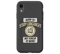 Né pour étudier Les Langues, mais forcé de Travailler, polyglotte Amusant Coque pour iPhone XR