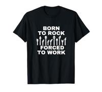 Né pour Faire du Rock, forcé de Travailler T-Shirt