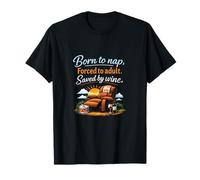 Né pour Faire la Sieste forcé à Un Adulte sauvé par Wine Humour T-Shirt
