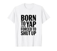 Né pour japper, forcé de se taire T-Shirt