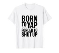 Né pour japper, forcé de se taire T-Shirt Graphique avec Valeur