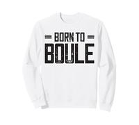 Né pour Jouer Aux Boules Saying pour Les Joueurs De Boules Sweatshirt