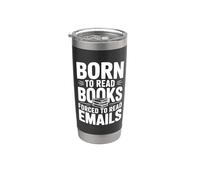 Né pour lire des livres, forcé de lire des e-mails, drôle Gobelet isotherme en acier inoxydable double paroi