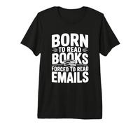 Né pour Lire des Livres, forcé de Lire des e-mails, drôle T-Shirt Haut de Gamme