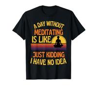 Né pour méditer, Un Jour sans méditer, Aimer méditer T-Shirt Graphique avec Valeur