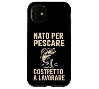 Né pour Pescare Costretto a Lavorare Divertente Design Coque pour iPhone 11