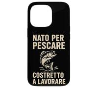 Né pour Pescare Costretto a Lavorare Divertente Design Coque pour iPhone 13 Pro