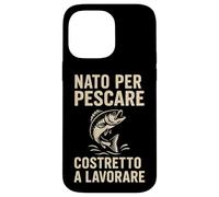 Né pour Pescare Costretto a Lavorare Divertente Design Coque pour iPhone 14 Pro Max