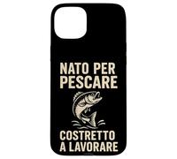 Né pour Pescare Costretto a Lavorare Divertente Design Coque pour iPhone 15 Plus
