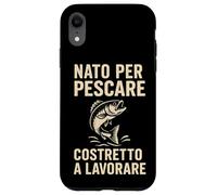 Né pour Pescare Costretto a Lavorare Divertente Design Coque pour iPhone XR