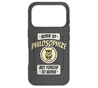 Né pour Philosopher, mais forcé de Travailler, C'est Un drôle de penseur Coque pour iPhone 17 Pro