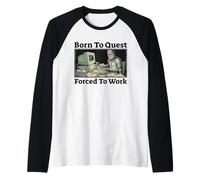 Né pour Quest, forcé de Travailler, Funny Fantasy Knight Gaming Manche Raglan