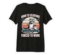 Né pour récupérer, forcé de Travailler, Un Raton Laveur est drôle T-Shirt Haut de Gamme