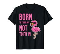 Né pour se démarquer pour ne Pas s'adapter - Empowering Flamingo T-Shirt