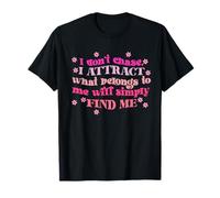 Ne poursuivez pas, j'attire, ce qui m'appartient me trouvera tout simplement T-Shirt