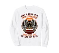 Ne Prenez Pas la Vie au sérieux, Aucun de Nous ne Sort Vivant Sweatshirt